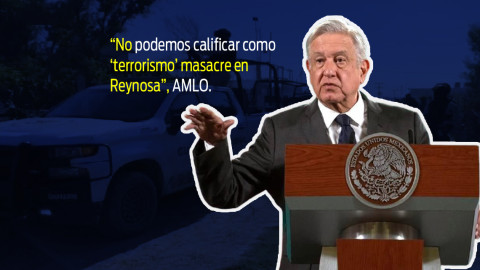 No podemos hablar de terrorismo: AMLO sobre masacre en Reynosa