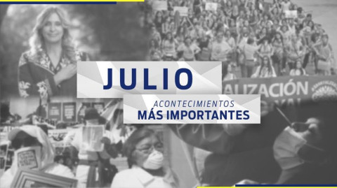 Conoce el recuento de las noticias más importantes del mes de julio
