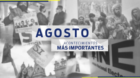 Conoce el recuento de las noticias más importantes del mes de agosto