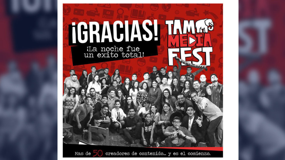 TAM MEDIA FEST 2018 reúne a 50 creadores de contenido tamaulipeco