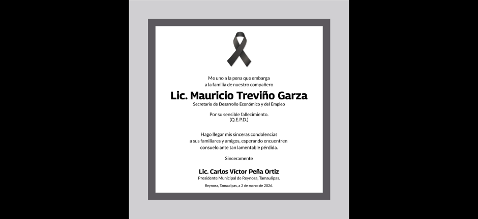 Alcalde de Reynosa lamenta fallecimiento de Mauricio Treviño Garza