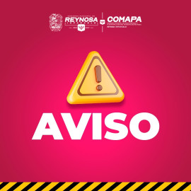 COMAPA Reynosa anuncia corte temporal de agua por obras en Jarachina Norte
