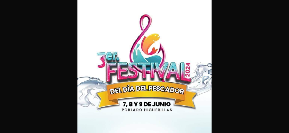 Invitan a participar en el 3er. Festival del Pescador a realizarse del 7 al 9 de junio en el poblado Higuerillas