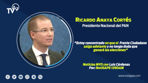 Buen recibimiento social a Frente Ciudadano: Ricardo Anaya