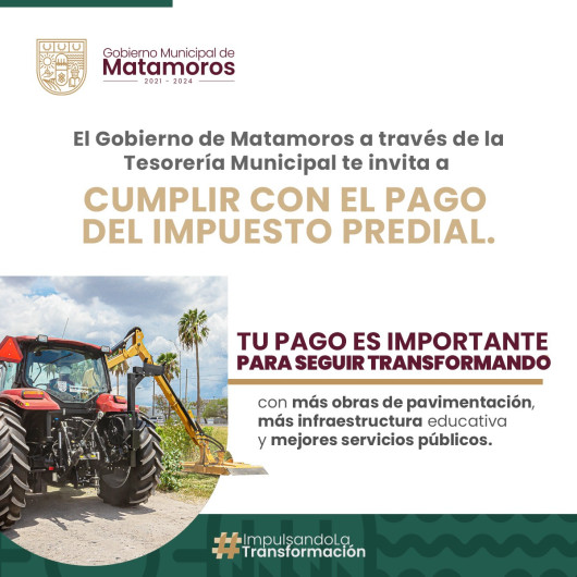 Gobierno de Matamoros invita a pago de Predial